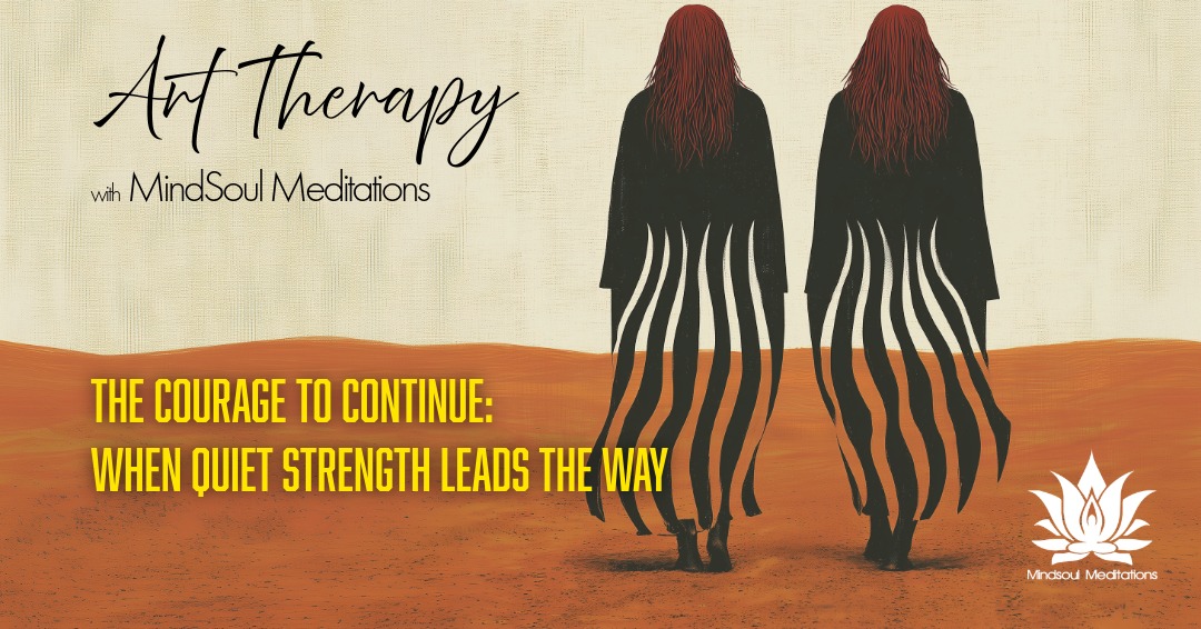 The Courage to Continue: When Quiet Strength Leads the Way